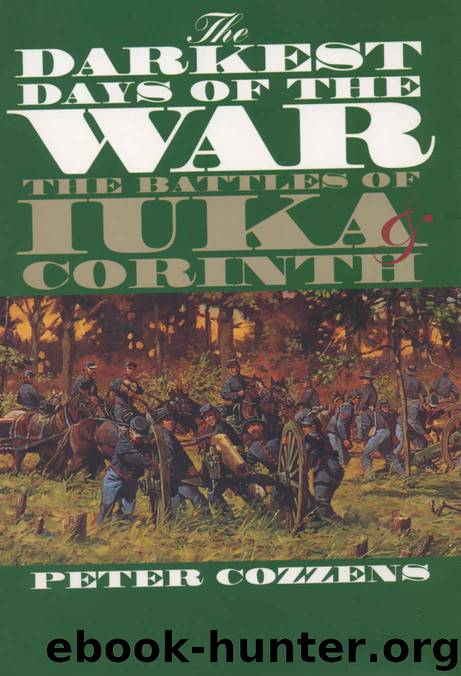The Darkest Days of the War- the Battles of Iuka and Corinth by Peter Cozzens