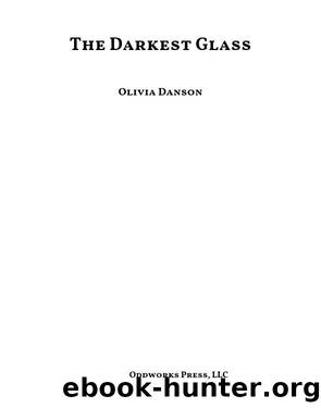The Darkest Glass by Olivia Danson
