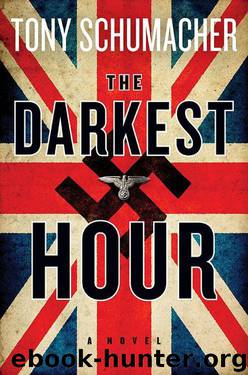The Darkest Hour: A Novel by Tony Schumacher