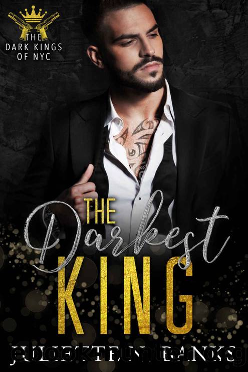 The Darkest King: A dark mafia billionaire romance (The Dark Kings of NYC Book 1) by Juliette N. Banks