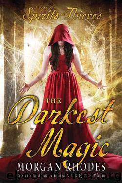 The Darkest Magic (A Book of Spirits and Thieves) by Morgan Rhodes