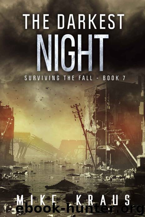 The Darkest Night: Book 7 of the Thrilling Post-Apocalyptic Survival Series: (Surviving the Fall Series - Book 7) by Mike Kraus