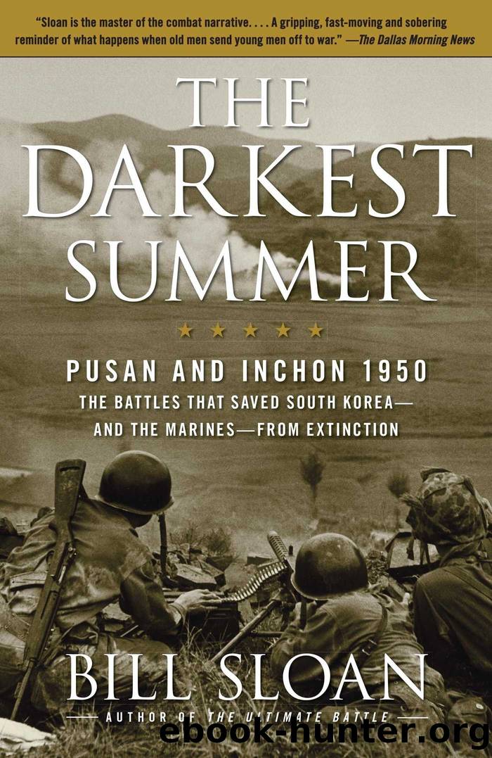 The Darkest Summer_Pusan and Inchon 1950_The Battles That Saved South Korea_And the Marines_From Extinction by Bill Sloan