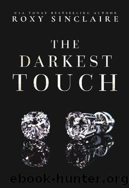 The Darkest Touch: A Dark Billionaire Enemies To Lovers Romance (Darkest Desire Book 1) by Roxy Sinclaire