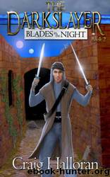 The Darkslayer: Book 02 - Blades in the Night by Craig Halloran