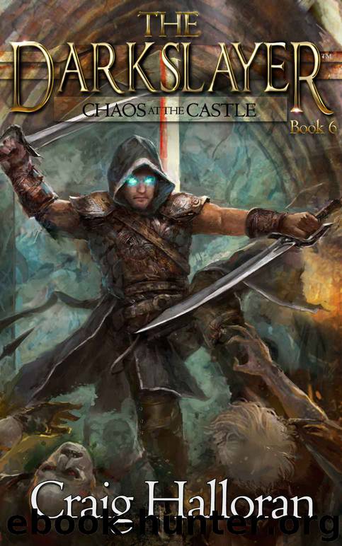The Darkslayer: Chaos at the Castle (Book 6) by Halloran Craig
