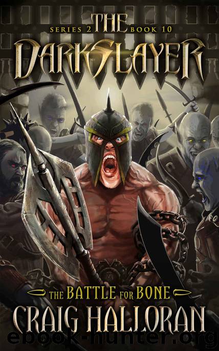 The Darkslayer: The Battle for Bone (Book 10 of 10) (Bish and Bone) by Craig Halloran