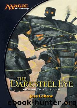 The Darksteel Eye (The Mirrodin Cycle) by Jess Lebow