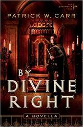 The Darkwater Saga 0.5 By Divine Right by Patrick W. Carr