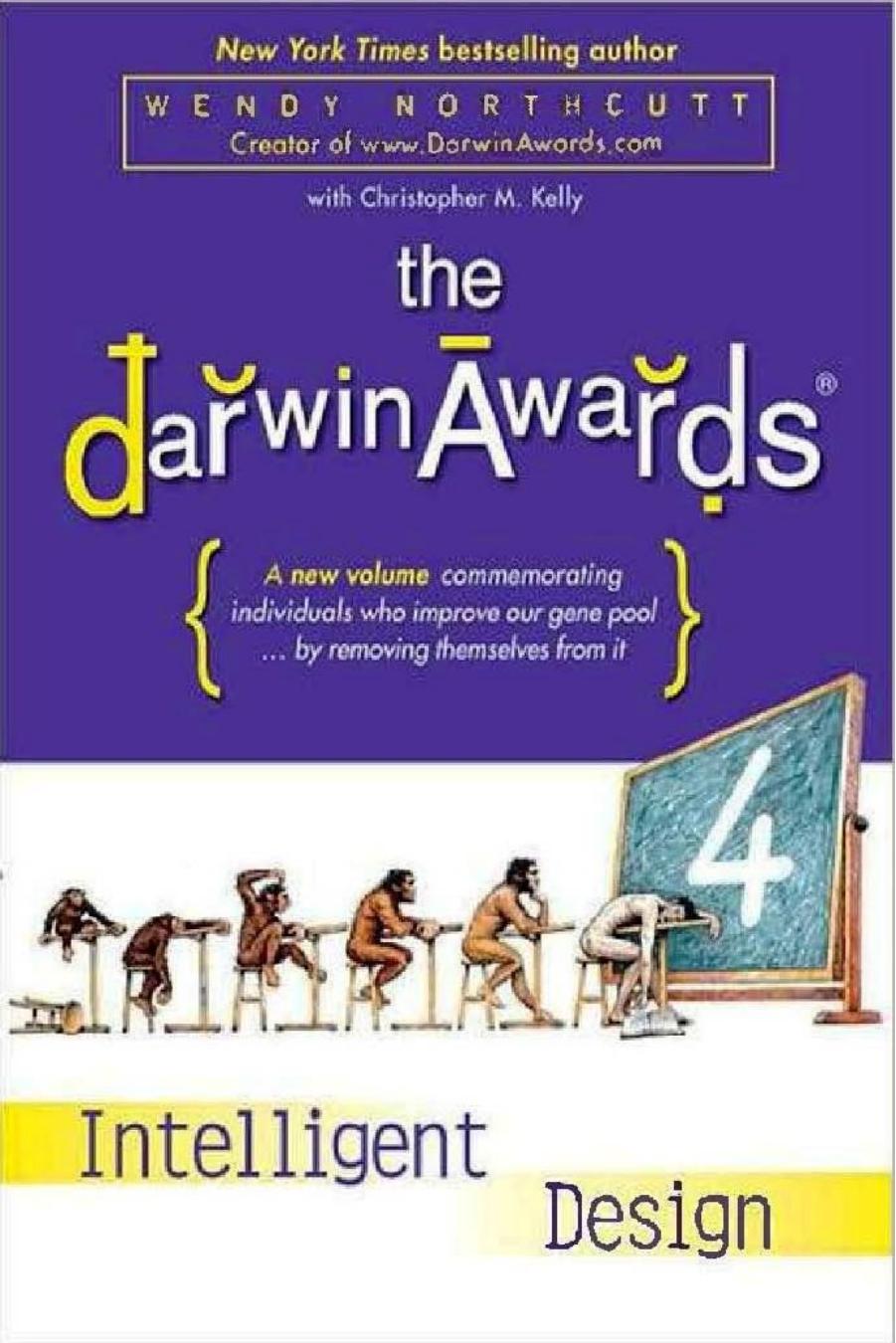 The Darwin Awards 4: Intelligent Design by Wendy Northcutt