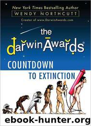The Darwin Awards 6: Countdown to Extinction by Wendy Northcutt