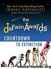 The Darwin Awards Countdown to Extinction by Wendy Northcutt