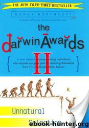 The Darwin Awards II: unnatural selection by Wendy Northcutt
