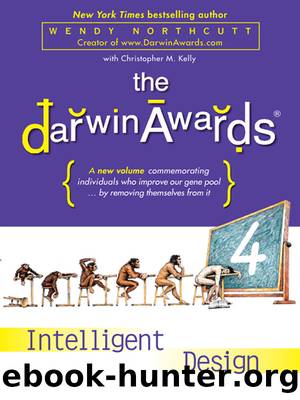 The Darwin Awards: Intelligent Design by Wendy Northcutt