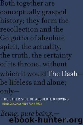 The Dash - The Other Side of Absolute Knowing by Comay Rebecca; Ruda Frank; Transition Stockholm Inst Of & Frank Ruda