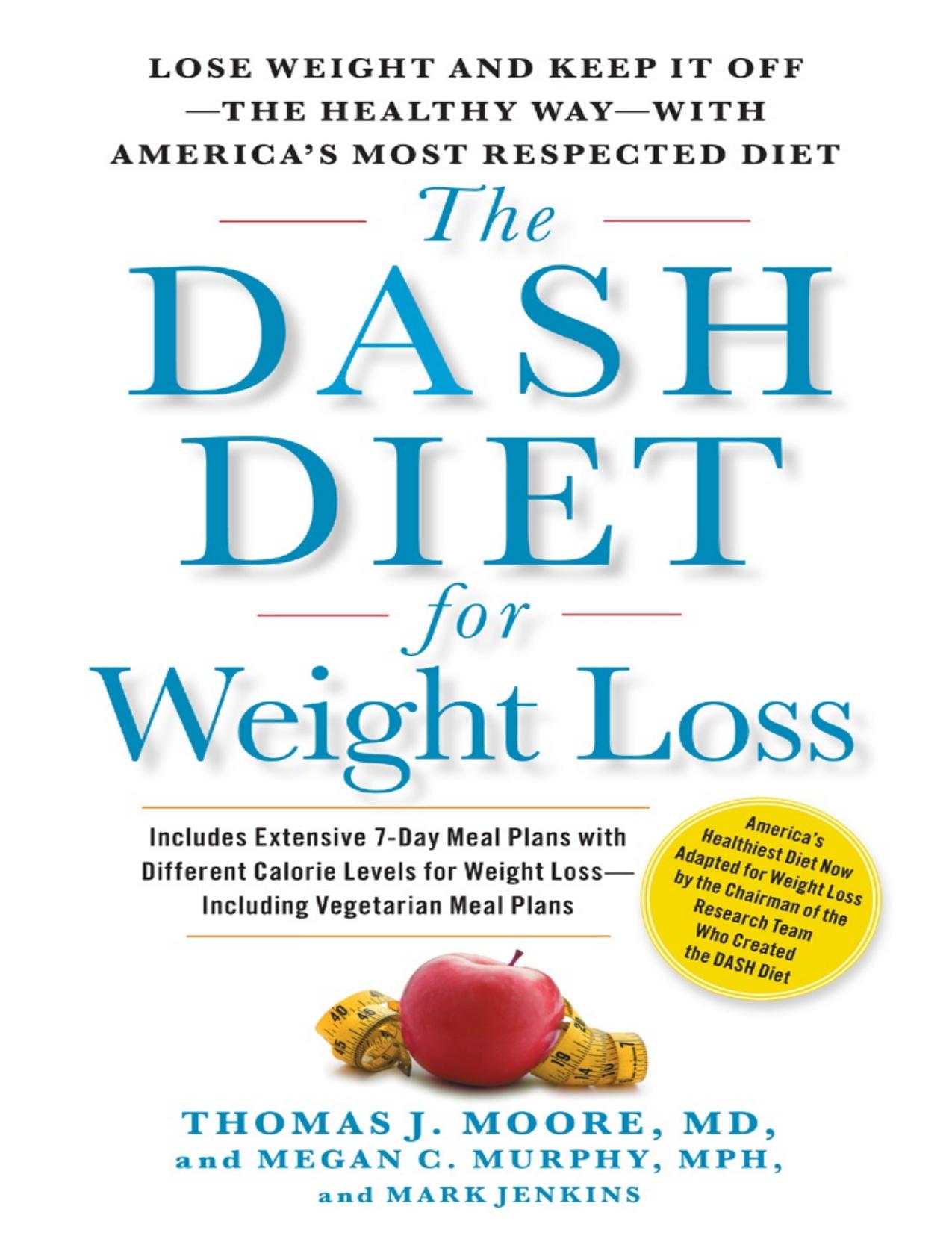 The Dash Diet For Weight Loss Lose Weight And Keep It Off The Healthy Way With Americas Most Respected Diet by Zamzar
