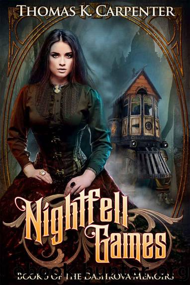 The Dashkova Memoirs 05 Nightfell Games by Thomas K. Carpenter