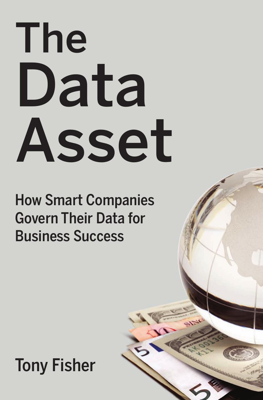 The Data Asset: How Smart Companies Govern Their Data for Business Success (repost) by Unknow