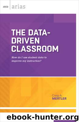 The Data-Driven Classroom by Craig A. Mertler