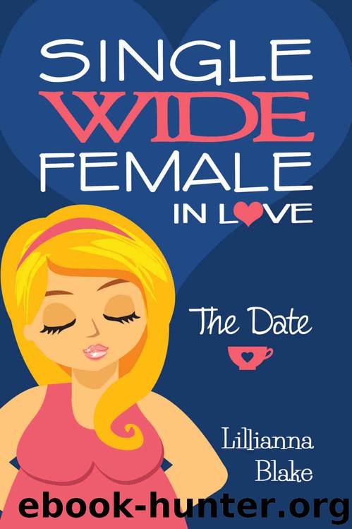The Date (Single Wide Female in Love #1) by Lillianna Blake