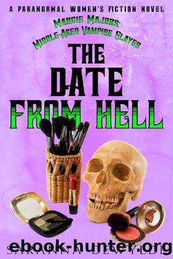 The Date From Hell : A Paranormal Women's Fiction Mystery (Margie Majors: Middle-Aged Vampire Slayer Book 3) by Saranna DeWylde