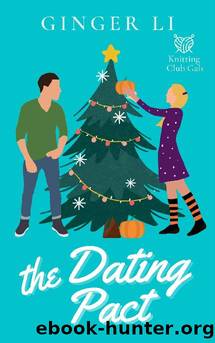The Dating Pact: A Sweet Friends to Lovers Romance (Knitting Club Gals Book 1) by Ginger Li