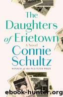 The Daughters of Erietown (ARC) by Connie Schultz