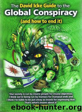 The David Icke Guide to the Global Conspiracy (and how to end it) by David Icke