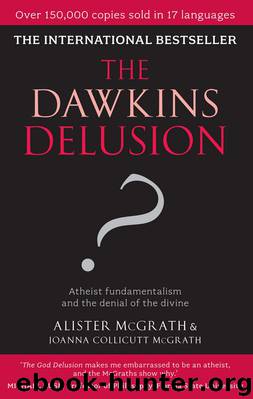 The Dawkins Delusion?: Atheist fundamentalism and the denial of the divine by Alister McGrath & Joanna Collicutt McGrath