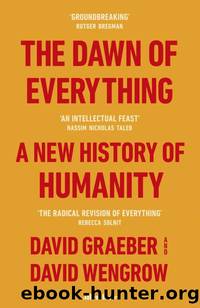 The Dawn of Everything by David Graeber & David Wengrow
