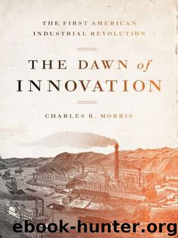 The Dawn of Innovation by Charles R. Morris