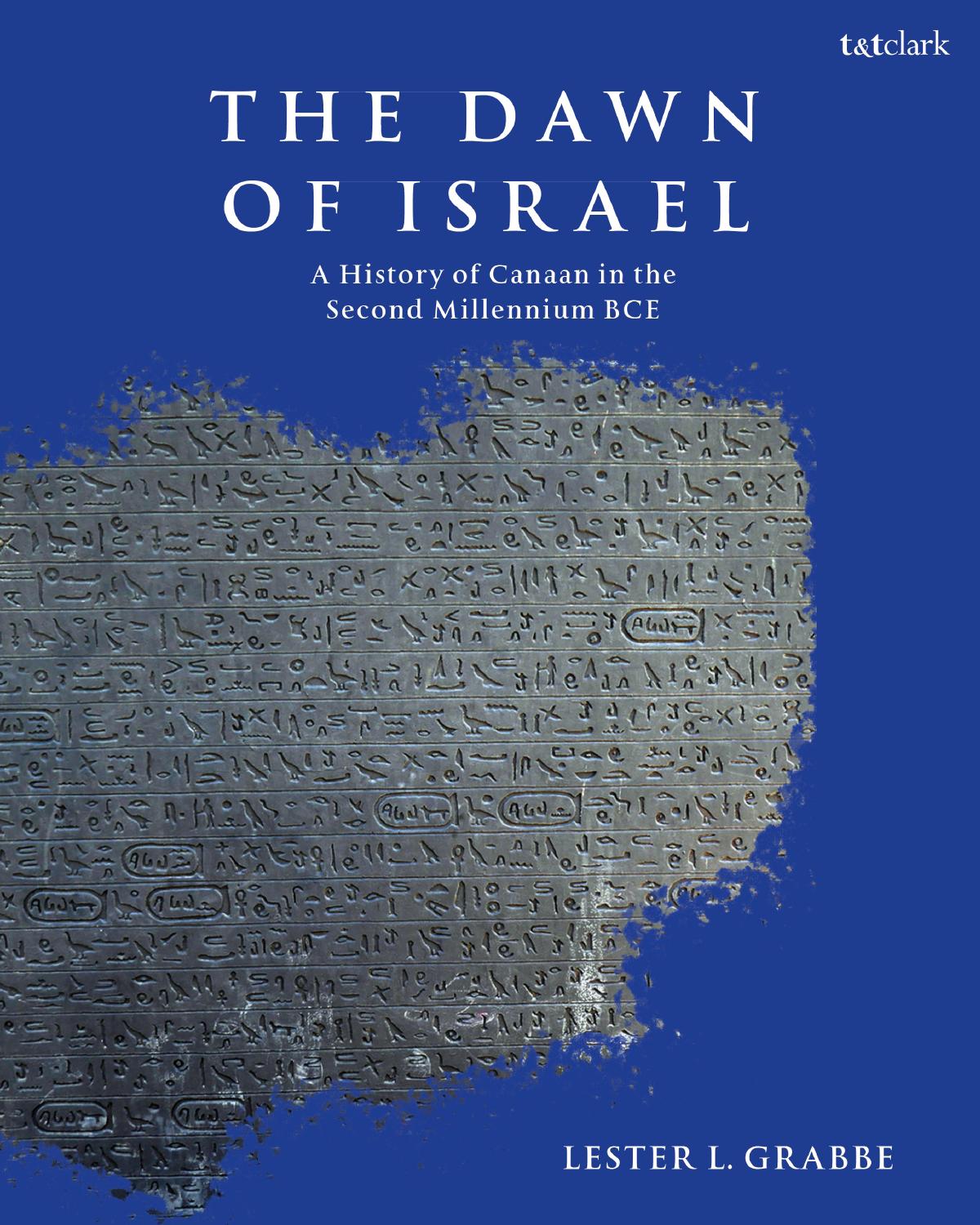 The Dawn of Israel: A History of Canaan in the Second Millennium BCE by Lester L. Grabbe