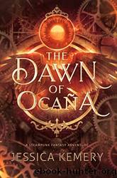 The Dawn of Ocana by Jessica Kemery