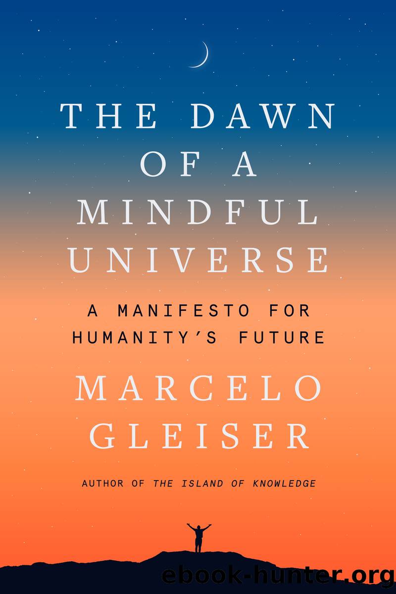 The Dawn of a Mindful Universe by Marcelo Gleiser
