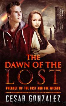 The Dawn of the Lost: Prequel to The Lost and the Wicked by Gonzalez Cesar