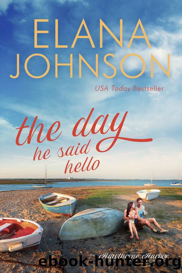 The Day He Said Hello by Elana Johnson