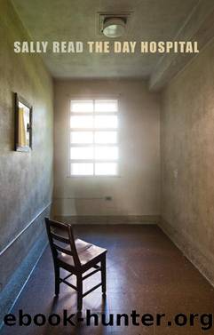 The Day Hospital by Sally Read