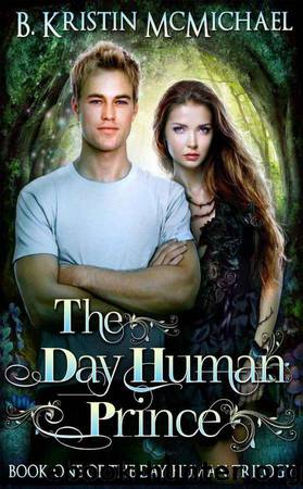 The Day Human Prince (The Day Human Trilogy) by B. Kristin McMichael