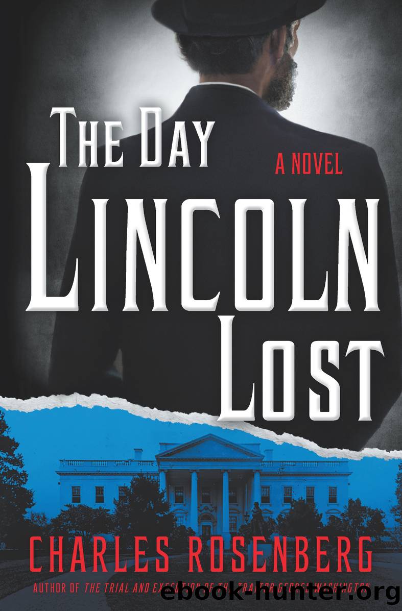 The Day Lincoln Lost by Charles Rosenberg
