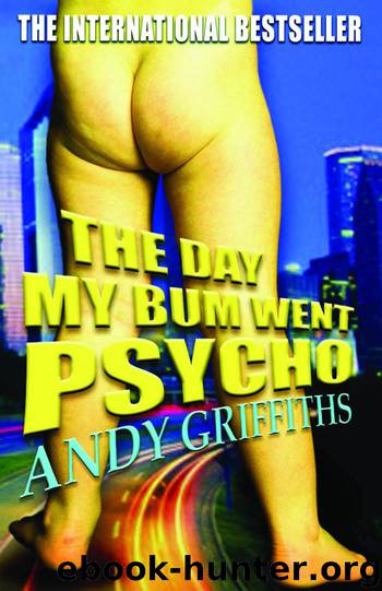 The Day My Butt Went Psycho by Andy Griffiths