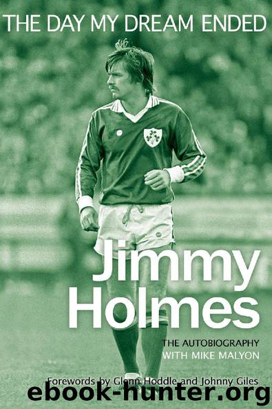 The Day My Dream Ended by Jimmy Holmes & Mike Malyon