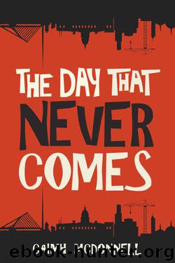 The Day That Never comes (The Dublin Trilogy Book 2) by Caimh McDonnell