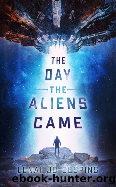 The Day The Aliens Came by Lenai Jo Despins