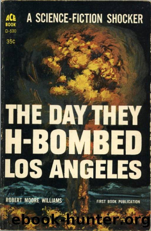 The Day They H-Bombed Los Angeles by Robert Moore Williams