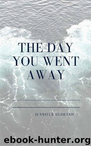 The Day You Went Away by Jennifer Hebbard