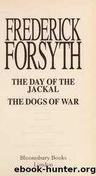The Day of the JackalThe Dogs of War by Forsyth Frederick