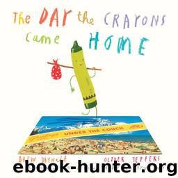 The Day the Crayons Came Home by Daywalt Drew