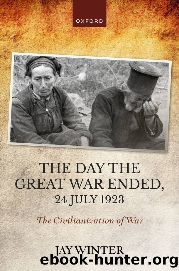 The Day the Great War Ended, 24 July 1923 by Jay Winter