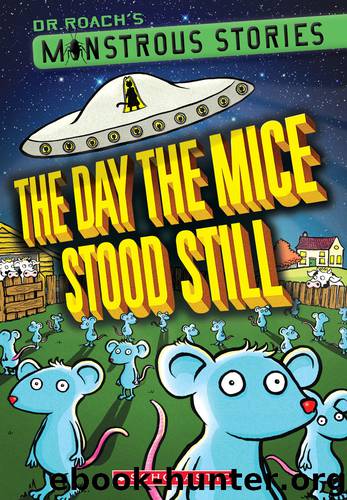 The Day the Mice Stood Still by Dr. Roach