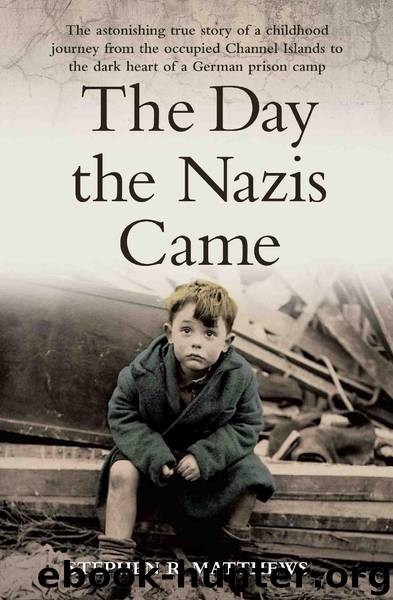 The Day the Nazis Came by Stephen Matthews